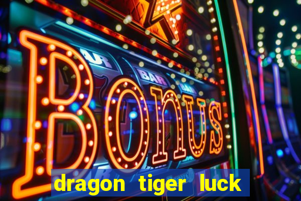 dragon tiger luck demo dinheiro infinito